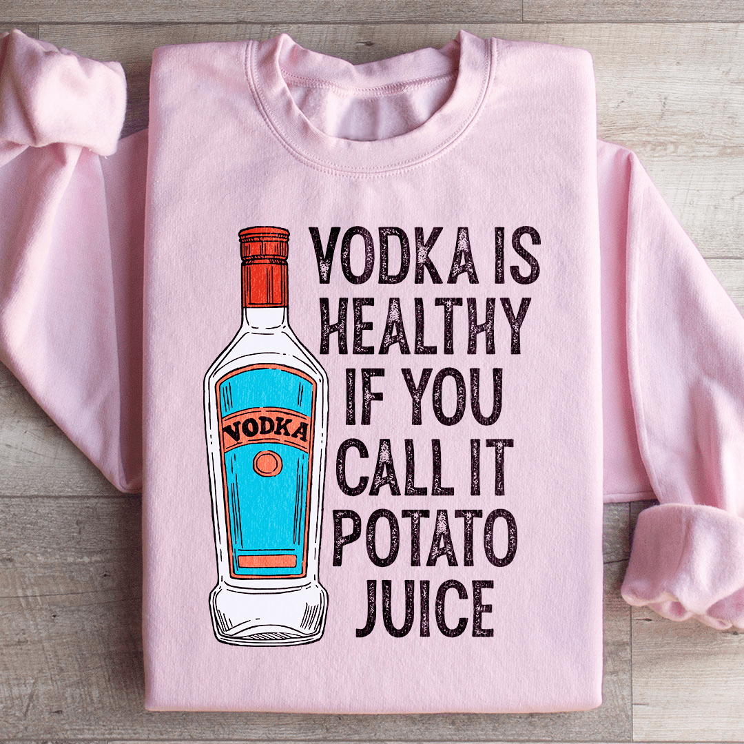 Vodka Is Healthy If You Call It Potato Juice