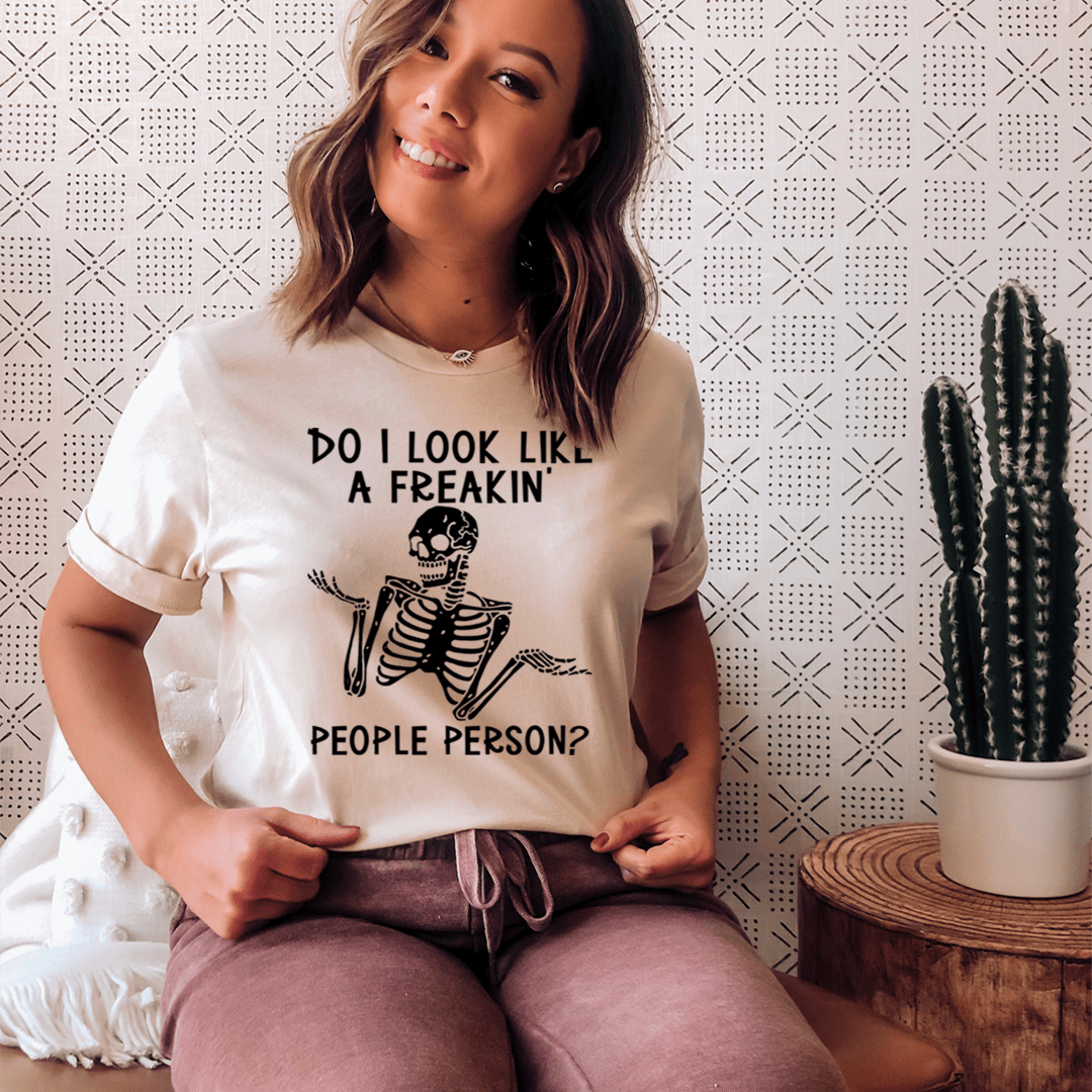Do I Look Like A Freakin People Person T-Shirt