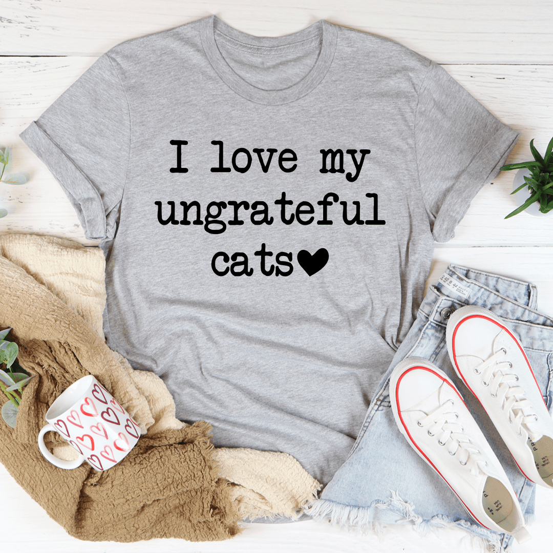 I Love My Ungrateful Cats T-Shirt