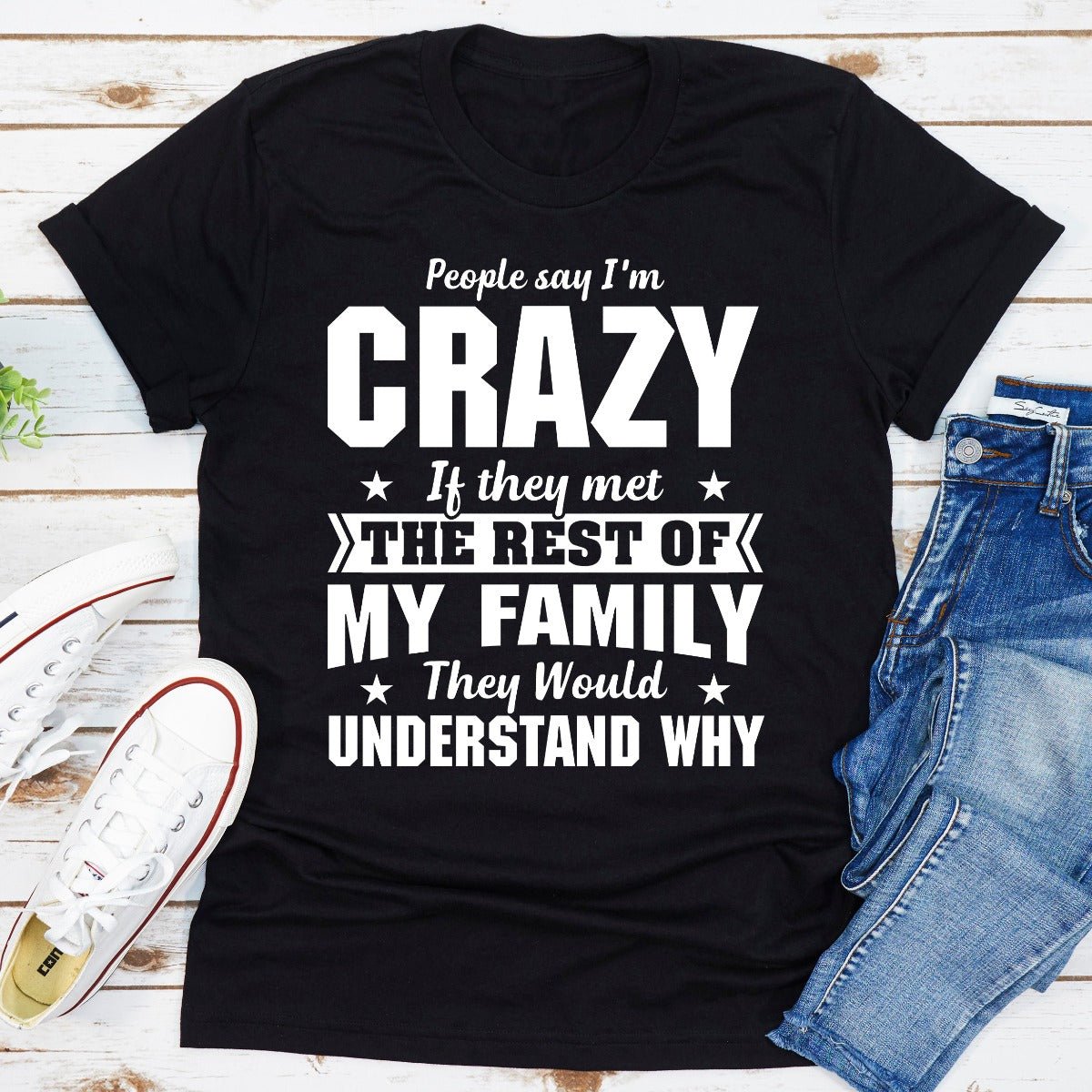 People Say I'm Crazy T-Shirt