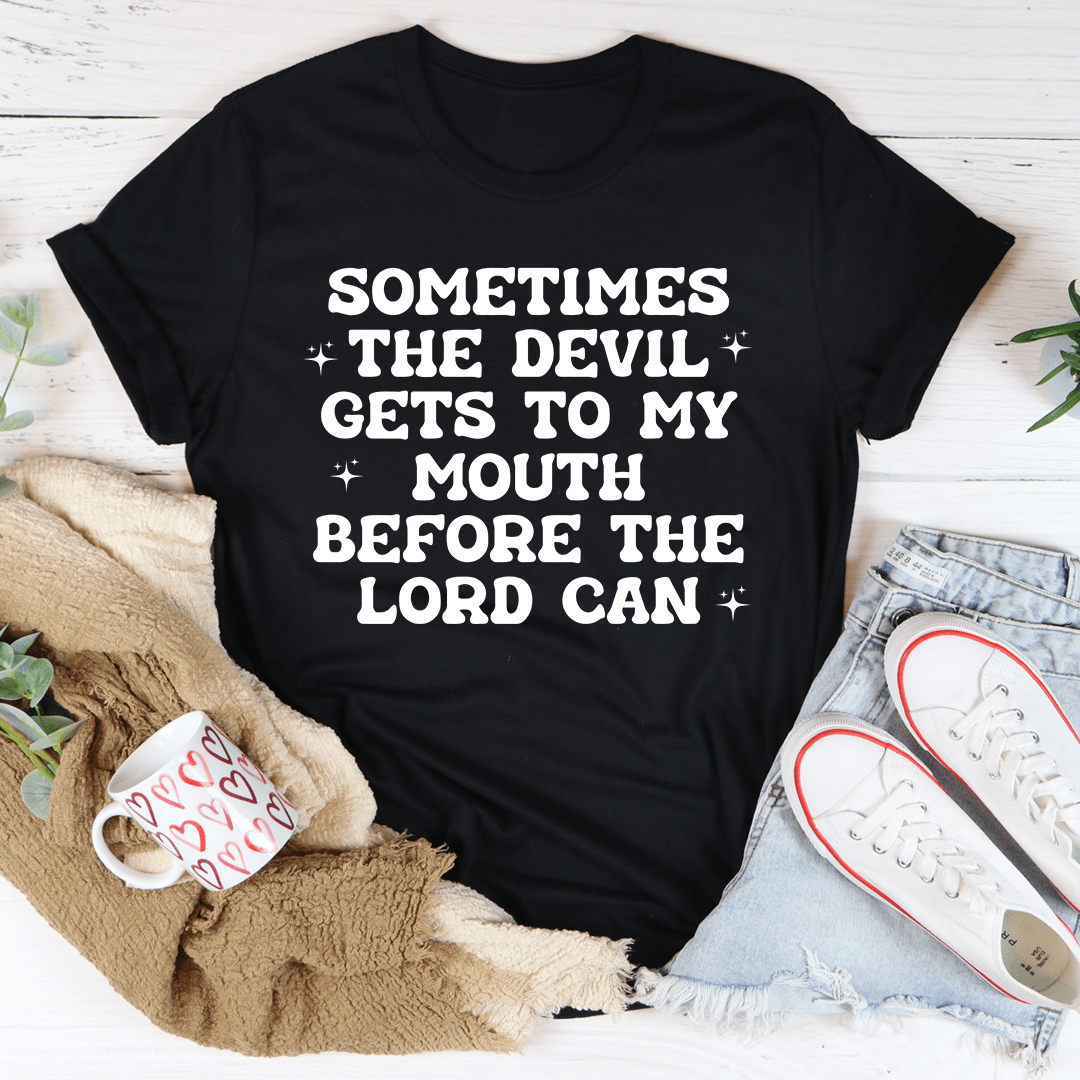 Sometimes The Devil Gets To My Mouth Before The Lord Can Tee