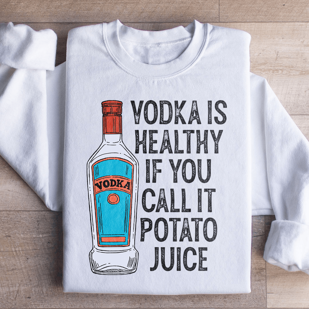Vodka Is Healthy If You Call It Potato Juice