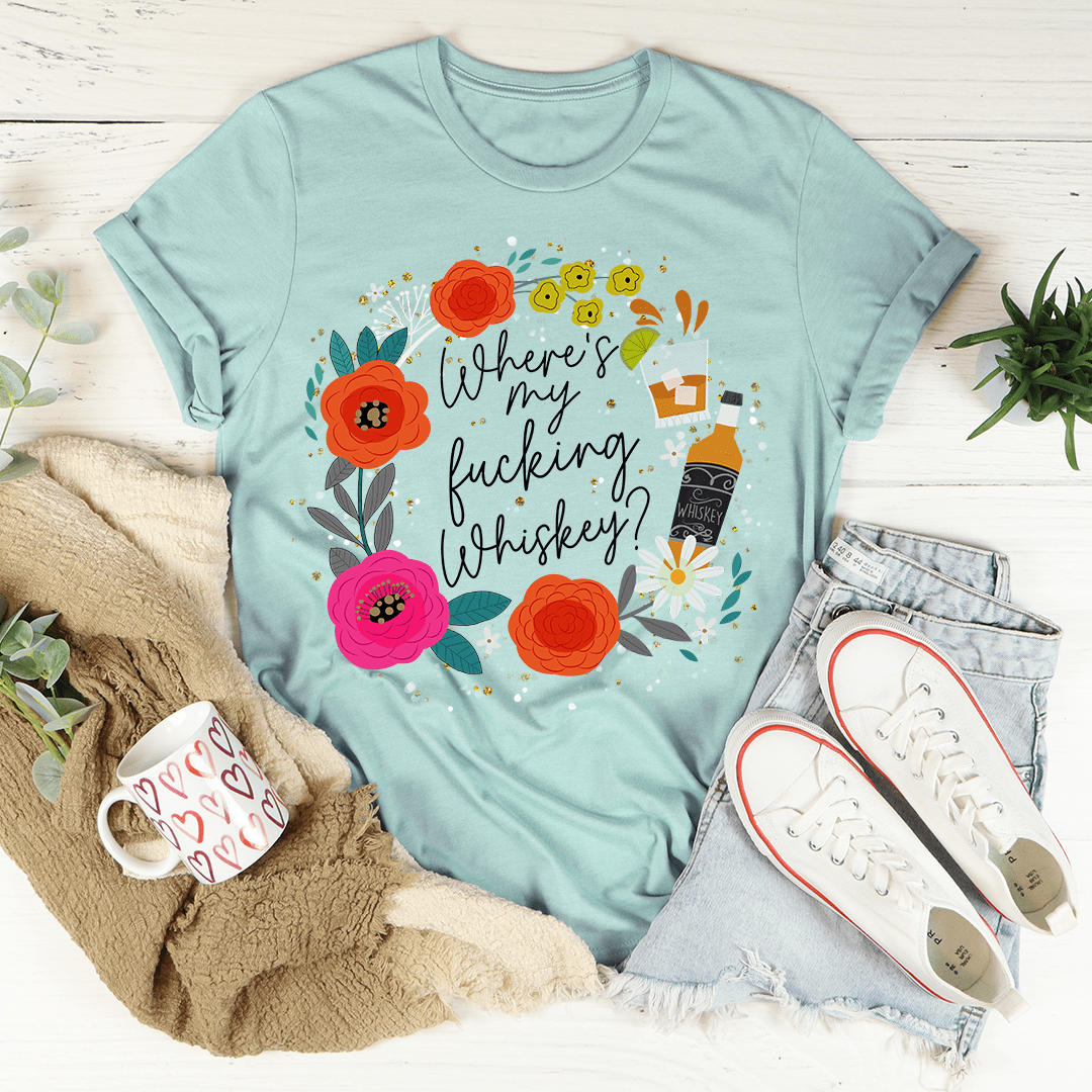 Where's My Whiskey Tee